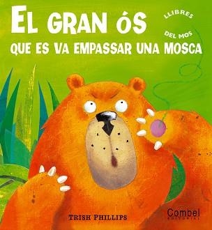 GRAN OS QUE ES VA EMPASSAR UNA MOSCA, EL | 9788498251968 | PHILLIPS, TRISH | Llibreria Aqualata | Comprar libros en catalán y castellano online | Comprar libros Igualada