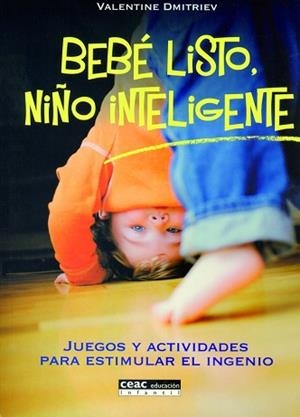 BEBE LISTO, NIÑO INTELIGENTE : JUEGOS Y ACTIVIDADES PARA EST | 9788432915697 | DMITRIEV, VALENTIN GRIGOR'EVICH | Llibreria Aqualata | Comprar llibres en català i castellà online | Comprar llibres Igualada