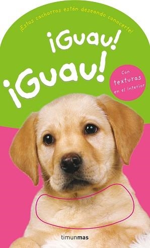 GUAU! ¡GUAU! (CON TEXTURAS EN EL INTERIOR) | 9788408070047 | Llibreria Aqualata | Comprar libros en catalán y castellano online | Comprar libros Igualada