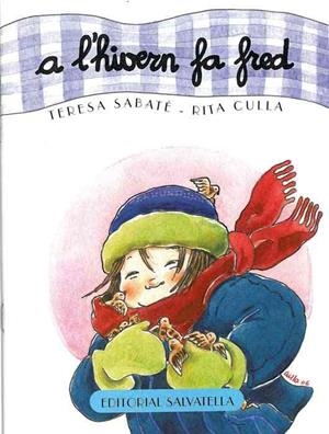 A L' HIVERN FA FRED (CURS DE L'ANY) | 9788484123873 | SABATE, TERESA / CULLA, RITA | Llibreria Aqualata | Comprar libros en catalán y castellano online | Comprar libros Igualada