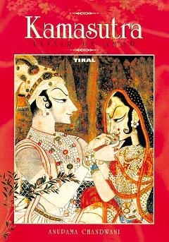 KAMASUTRA. ELIXIR DEL AMOR | 9788430556809 | CHANDWANI, ANUPAMA | Llibreria Aqualata | Comprar llibres en català i castellà online | Comprar llibres Igualada