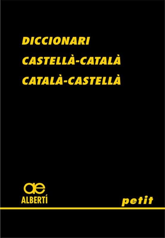 DICCIONARI CASTELLA-CATALA/CASTELLA CATALA ALBERTI PETIT | 9788472460775 | Llibreria Aqualata | Comprar libros en catalán y castellano online | Comprar libros Igualada