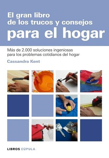 GRAN LIBRO DE LOS TRUCOS Y CONSEJOS PARA EL HOGAR, EL | 9788448047481 | KENT, CASSANDRA | Llibreria Aqualata | Comprar libros en catalán y castellano online | Comprar libros Igualada