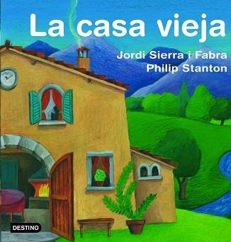 CASA VIEJA, LA | 9788408071242 | SIERRA I FABRA, JORDI / STANTON, PHILIP | Llibreria Aqualata | Comprar libros en catalán y castellano online | Comprar libros Igualada