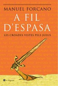 A FIL D'ESPASA. LES CROADES VISTES PELS JUEUS | 9788478719587 | FORCANO, MANUEL | Llibreria Aqualata | Comprar llibres en català i castellà online | Comprar llibres Igualada