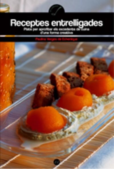 RECEPTES ENTRELLIGADES | 9788497912518 | VERGES DE ECHENIQUE, PAULINA | Llibreria Aqualata | Comprar llibres en català i castellà online | Comprar llibres Igualada