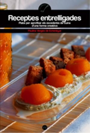 RECEPTES ENTRELLIGADES | 9788497912518 | VERGES DE ECHENIQUE, PAULINA | Llibreria Aqualata | Comprar libros en catalán y castellano online | Comprar libros Igualada