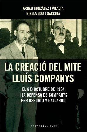 CREACIO DEL MITE LLUIS COMPANYS, LA (BASE 22) | 9788485031726 | GONZALEZ I VILALTA, ARNAU / BOU I GARRIGA, GISELA | Llibreria Aqualata | Comprar libros en catalán y castellano online | Comprar libros Igualada
