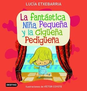 FANTASTICA NIÑA PEQUEÑA Y LA CIGUEÑA PEDIGUEÑA, LA | 9788408071792 | ETXEBARRIA, LUCIA | Llibreria Aqualata | Comprar llibres en català i castellà online | Comprar llibres Igualada