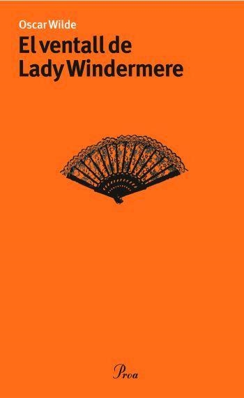 VENTALL DE LADY WINDERMERE, EL (PROA TEATRE 62) | 9788484379591 | WILDE, OSCAR | Llibreria Aqualata | Comprar llibres en català i castellà online | Comprar llibres Igualada