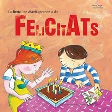 BERTA I EN MARTI APRENDEN A DIR FELICITATS | 9788483347782 | AUGE, MIREIA / OLIVERAS, LIDIA | Llibreria Aqualata | Comprar libros en catalán y castellano online | Comprar libros Igualada