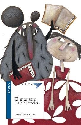 MONSTRE I LA BIBLIOTECARIA, EL (ALA DELTA BLAVA 24) | 9788447916290 | GOMEZ CERDA, ALFREDO | Llibreria Aqualata | Comprar libros en catalán y castellano online | Comprar libros Igualada