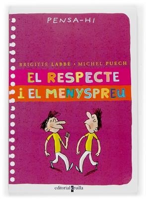 RESPECTE I EL MENYSPREU, EL (PENSA-HI) | 9788466114486 | LABBE, BRIGITTE | Llibreria Aqualata | Comprar llibres en català i castellà online | Comprar llibres Igualada