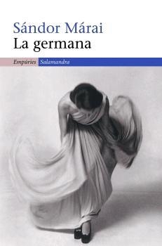 GERMANA, LA (NARRATIVA 293) | 9788497872348 | MARAI, SANDOR | Llibreria Aqualata | Comprar llibres en català i castellà online | Comprar llibres Igualada