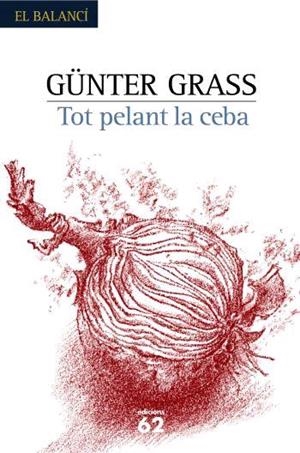 TOT PELANT LA CEBA (BALANCI 555) | 9788429759754 | GRASS, GUNTER | Llibreria Aqualata | Comprar llibres en català i castellà online | Comprar llibres Igualada