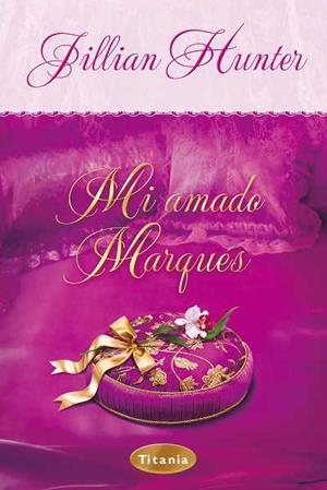 MI AMADO MARQUES (ROMANTICA) | 9788496711129 | HUNTER, JILLIAN | Llibreria Aqualata | Comprar llibres en català i castellà online | Comprar llibres Igualada