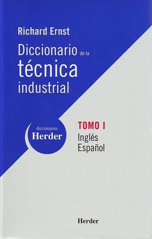 DICCIONARIO DE LA TECNICA INDUSTRIAL TOMO I INGLES-ESPAÑOL | 9788425423932 | ERNST, RICHARD | Llibreria Aqualata | Comprar libros en catalán y castellano online | Comprar libros Igualada