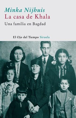 CASA DE KHALA, LA. UNA FAMILIA EN BAGDAD (OJO DEL TIEMPO 12) | 9788498410716 | NIJHUIS, MINKA | Llibreria Aqualata | Comprar llibres en català i castellà online | Comprar llibres Igualada