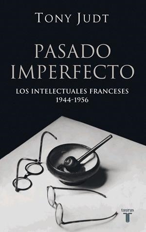 PASADO IMPERFECTO | 9788430606207 | JUDT, TONY (1948- ) | Llibreria Aqualata | Comprar llibres en català i castellà online | Comprar llibres Igualada