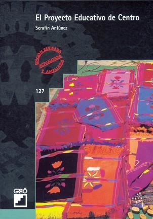 PROYECTO EDUCATIVO DE CENTRO, EL (BIB. DE GUIX 127) | 9788478271863 | ANTUNEZ, SERAFIN | Llibreria Aqualata | Comprar libros en catalán y castellano online | Comprar libros Igualada