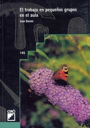 TRABAJO EN PEQUEÑOS GRUPOS EN EL AULA (BIB. DE AULA 145) | 9788478272235 | BONALS, JOAN | Llibreria Aqualata | Comprar libros en catalán y castellano online | Comprar libros Igualada