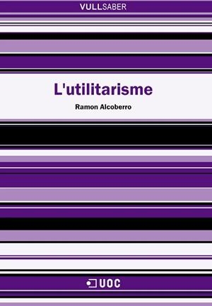 UTILITARISME, L' (VULL SABER 46) | 9788497885607 | ALCOBERRO, RAMON | Llibreria Aqualata | Comprar llibres en català i castellà online | Comprar llibres Igualada