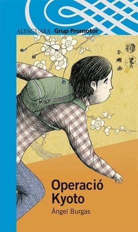 OPERACIO KYOTO (ALFAGUARA BLAVA) | 9788479182441 | BURGAS, ANGEL | Llibreria Aqualata | Comprar llibres en català i castellà online | Comprar llibres Igualada