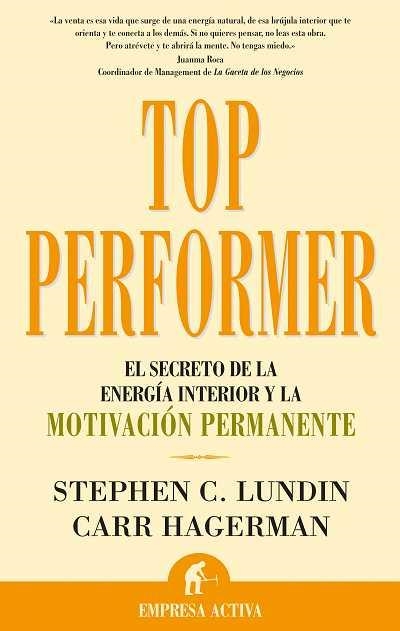 TOP PERFORMER. EL SECRETO DE LA ENERGIA INTERIOR Y LA MOTIVA | 9788496627215 | LUNDIN, STEPHEN C. / HAGERMAN, CARR | Llibreria Aqualata | Comprar llibres en català i castellà online | Comprar llibres Igualada