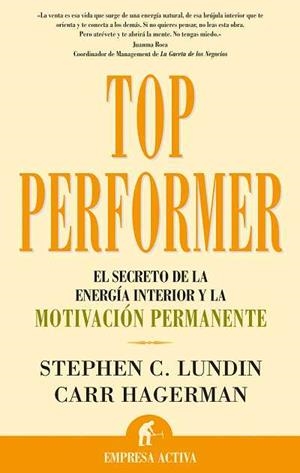 TOP PERFORMER. EL SECRETO DE LA ENERGIA INTERIOR Y LA MOTIVA | 9788496627215 | LUNDIN, STEPHEN C. / HAGERMAN, CARR | Llibreria Aqualata | Comprar llibres en català i castellà online | Comprar llibres Igualada