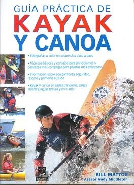 GUIA PRACTICA DE KAYAK Y CANOA | 9788480199254 | MATTOS, BILL | Llibreria Aqualata | Comprar llibres en català i castellà online | Comprar llibres Igualada