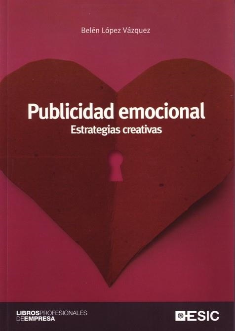 PUBLICIDAD EMOCIONAL. ESTRATEGIAS CREATIVAS | 9788473564885 | LOPEZ VAZQUEZ, BELEN | Llibreria Aqualata | Comprar libros en catalán y castellano online | Comprar libros Igualada