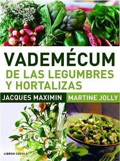 VADEMECUM DE LAS LEGUMBRES Y HORTALIZAS | 9788448047566 | JACQUES MAXIMIN Y MARTINE JOLLY | Llibreria Aqualata | Comprar libros en catalán y castellano online | Comprar libros Igualada