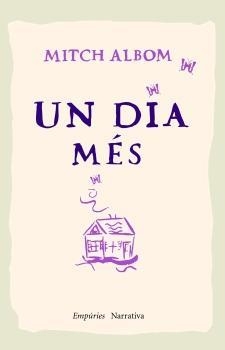 UN DIA MES (NARRATIVA 302) | 9788497872416 | ALBOM, MITCH | Llibreria Aqualata | Comprar llibres en català i castellà online | Comprar llibres Igualada