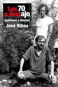 70 A DESTAJO, LOS.  AJOBLANCO Y LIBERTAD | 9788479011062 | RIBAS, JOSE | Llibreria Aqualata | Comprar llibres en català i castellà online | Comprar llibres Igualada
