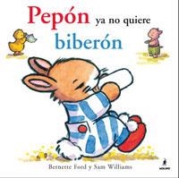 PEPON YA NO QUIERE BIBERON | 9788478719020 | FORD, BERNETTE - WILLIAMS, SAM | Llibreria Aqualata | Comprar libros en catalán y castellano online | Comprar libros Igualada