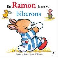 RAMON JA NO VOL BIBERONS | 9788478719006 | FORD, BERNETTE - WILLIAMS, SAM | Llibreria Aqualata | Comprar libros en catalán y castellano online | Comprar libros Igualada