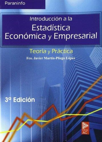 INTRODUCCION A LA ESTADISTICA ECONOMICA Y EMPRESARIAL | 9788497323161 | MARTIN-PLIEGO LOPEZ, FCO. JAVIER | Llibreria Aqualata | Comprar libros en catalán y castellano online | Comprar libros Igualada