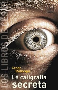CALIGRAFIA SECRETA, LA (LOS LIBROS DE CESAR 4) | 9788467516982 | MALLORQUI, CESAR | Llibreria Aqualata | Comprar llibres en català i castellà online | Comprar llibres Igualada