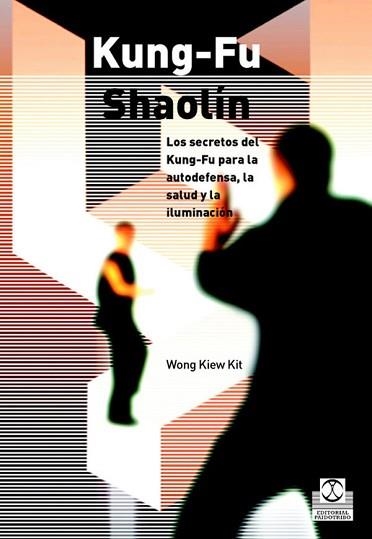 KUNG FU SHAOLIN | 9788480199308 | KIEW KIT, WONG | Llibreria Aqualata | Comprar libros en catalán y castellano online | Comprar libros Igualada