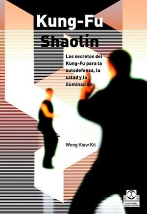 KUNG FU SHAOLIN | 9788480199308 | KIEW KIT, WONG | Llibreria Aqualata | Comprar llibres en català i castellà online | Comprar llibres Igualada