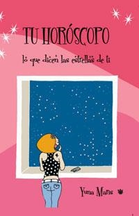 TU HOROSCOPO. LO QUE LAS ESTRELLAS DICEN ACERCA DE TI | 9788478719440 | MARIS, YUNA | Llibreria Aqualata | Comprar llibres en català i castellà online | Comprar llibres Igualada