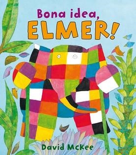 BONA IDEA, ELMER! | 9788448825348 | MCKEE, DAVID | Llibreria Aqualata | Comprar llibres en català i castellà online | Comprar llibres Igualada