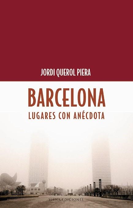 BARCELONA LUGARES CON ANECDOTA | 9788483304297 | QUEROL PIERA, JORDI | Llibreria Aqualata | Comprar llibres en català i castellà online | Comprar llibres Igualada