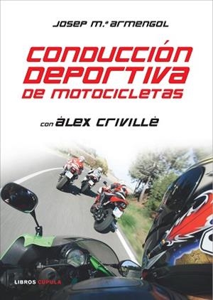 CONDUCCION DEPORTIVA DE MOTOCICLETAS CON ALEX CRIVILLE | 9788448047580 | ARMENGOL, JOSEP M. | Llibreria Aqualata | Comprar libros en catalán y castellano online | Comprar libros Igualada