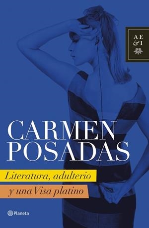 LITERATURA, ADULTERIO Y UNA VISA PLATINO | 9788408072942 | POSADAS, CARMEN | Llibreria Aqualata | Comprar libros en catalán y castellano online | Comprar libros Igualada