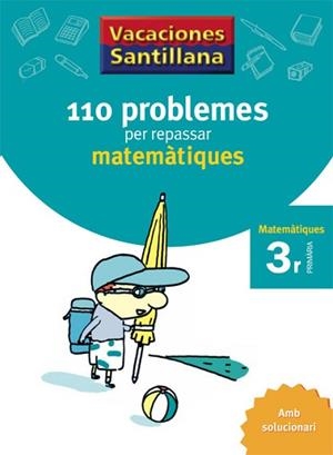 VACANCES MATEMATIQUES 3R PRIM (110 PROBLEMES PER REPASSAR MA | 9788479182298 | Llibreria Aqualata | Comprar llibres en català i castellà online | Comprar llibres Igualada
