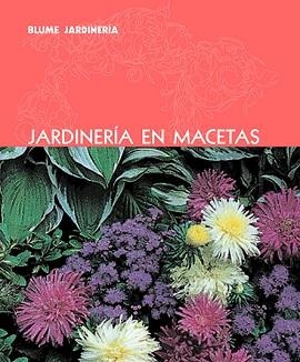JARDINERIA EN MACETAS (JARDINERIA BLUME) | 9788480766906 | Llibreria Aqualata | Comprar llibres en català i castellà online | Comprar llibres Igualada
