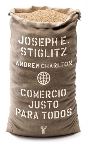 COMERCIO JUSTO PARA TODOS | 9788430606405 | STIGLITZ, JOSEPH E. / CHARLTON, ANDREW | Llibreria Aqualata | Comprar llibres en català i castellà online | Comprar llibres Igualada