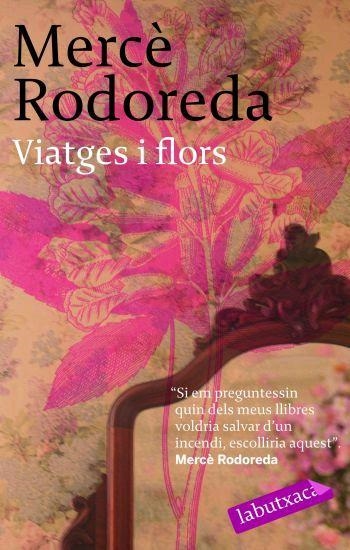 VIATGES I FLORS (LABUTXACA) | 9788496863064 | RODOREDA, MERCE | Llibreria Aqualata | Comprar libros en catalán y castellano online | Comprar libros Igualada