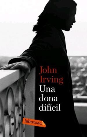 UNA DONA DIFICIL (LABUTXACA) | 9788496863026 | IRVING, JOHN | Llibreria Aqualata | Comprar libros en catalán y castellano online | Comprar libros Igualada